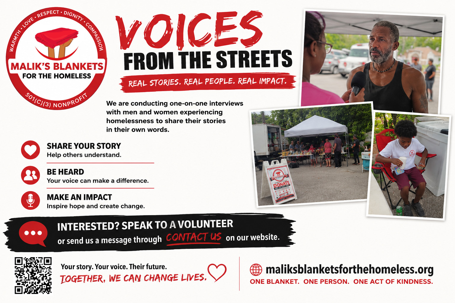 share-your-voice-printout-graphic Real Stories. Real People. We are conducting one-on-one interviews with men and women experiencing homelessness to share their stories in their own words. Share your Story, help others understand. Interested? Send us a message through our Contact Us page.